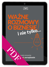Ważne rozmowy o biznesie i nie tylko… (PDF)